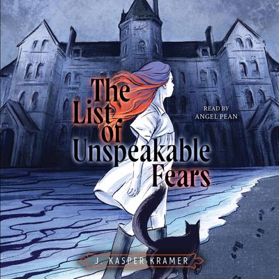 The List of Unspeakable Fears by J. Kasper Kramer audiobook