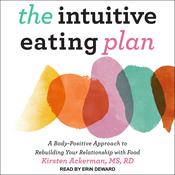 The Intuitive Eating Plan by  Kirsten Ackerman audiobook