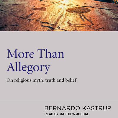 More Than Allegory by Bernardo Kastrup audiobook