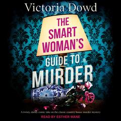 The Smart Woman’s Guide to Murder by Victoria Dowd audiobook