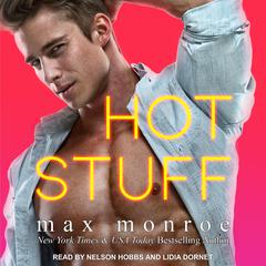 Hot Stuff by Max Monroe audiobook