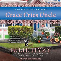 Grace Cries Uncle by Julie Hyzy audiobook