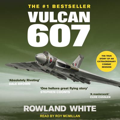 Vulcan 607 by Rowland White audiobook