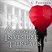 Tracing Invisible Threads by  C. Fonseca audiobook