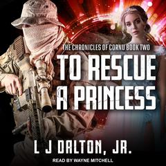 To Rescue A Princess by L J Dalton audiobook