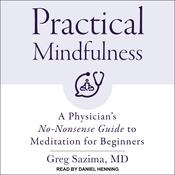 Practical Mindfulness by  Greg Sazima MD audiobook