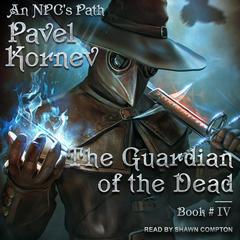 The Guardian of the Dead by Pavel Kornev audiobook