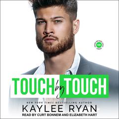 Touch by Touch by Kaylee Ryan audiobook