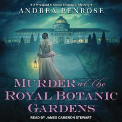 Murder at the Royal Botanic Gardens by Andrea Penrose audiobook