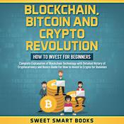 Blockchain, Bitcoin and Crypto Revolution by  Sweet Smart Books audiobook