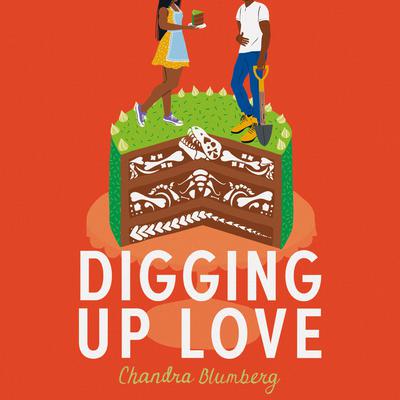Digging Up Love by Chandra Blumberg audiobook