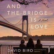 And the Bridge Is Love by  David Biro audiobook