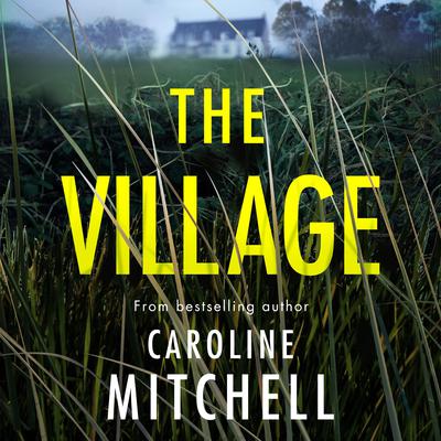 The Village by Caroline Mitchell audiobook