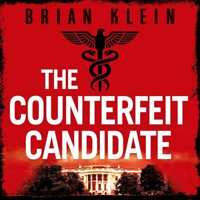 The Counterfeit Candidate by Brian Klein audiobook
