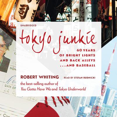 Tokyo Junkie by Robert Whiting audiobook