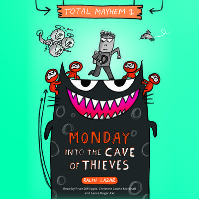Monday – Into the Cave of Thieves (Total Mayhem #1) by Ralph Lazar audiobook