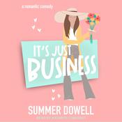 It's Just Business by  Summer Dowell audiobook