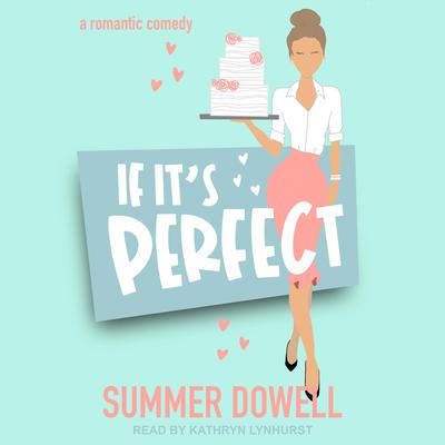 If It's Perfect by Summer Dowell audiobook