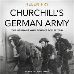 Churchill's German Army by Helen Fry audiobook
