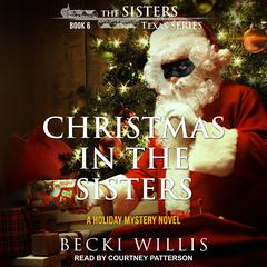 Christmas in the Sisters by Becki Willis audiobook