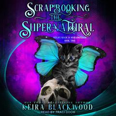 Scrapbooking the Supernatural by Keira Blackwood audiobook