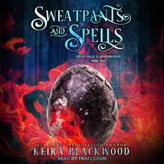 Sweatpants and Spells by Keira Blackwood audiobook