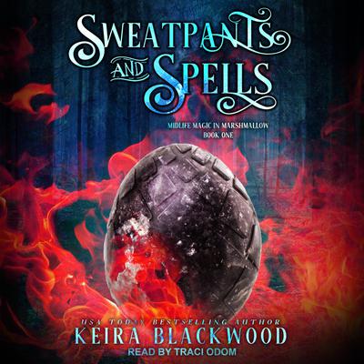 Sweatpants and Spells by Keira Blackwood audiobook