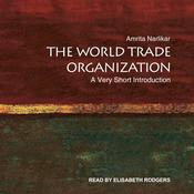 The World Trade Organization by  Amrita Narlikar audiobook