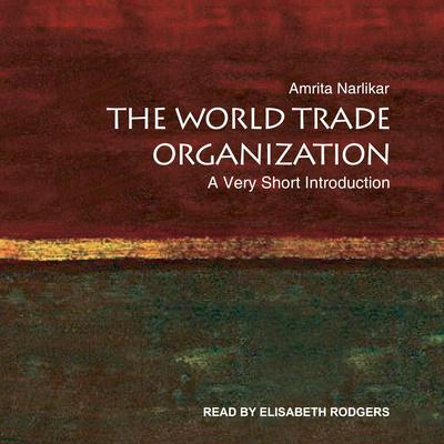 The World Trade Organization by Amrita Narlikar audiobook
