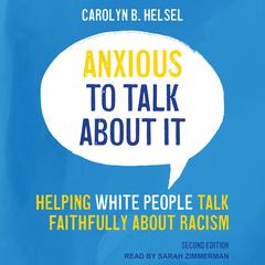 Anxious to Talk About It by Carolyn B. Helsel audiobook
