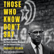 Those Who Know Don't Say by  Garrett Felber audiobook