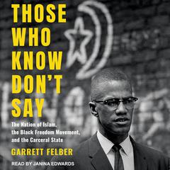 Those Who Know Don't Say by Garrett Felber audiobook