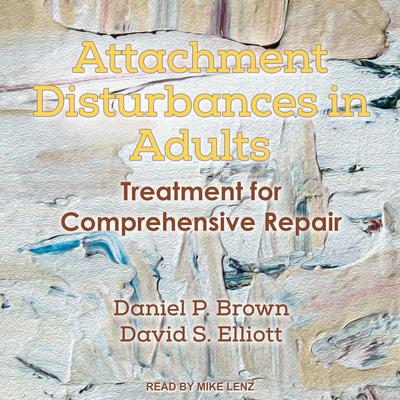 Attachment Disturbances in Adults by Daniel P. Brown audiobook