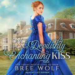 Once Upon a Devilishly Enchanting Kiss by Bree Wolf audiobook