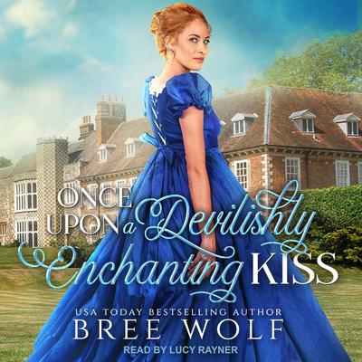 Once Upon a Devilishly Enchanting Kiss by Bree Wolf audiobook