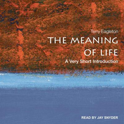 The Meaning of Life by Terry Eagleton audiobook