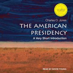 The American Presidency by Charles O. Jones audiobook