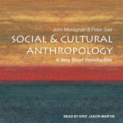 Social and Cultural Anthropology by John Monaghan audiobook