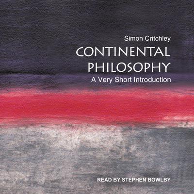 Continental Philosophy by Simon Critchley audiobook