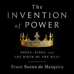 The Invention of Power by Bruce Bueno de Mesquita audiobook