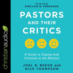 Pastors and Their Critics by Joel R. Beeke audiobook