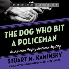 The Dog Who Bit a Policeman by Stuart M. Kaminsky audiobook