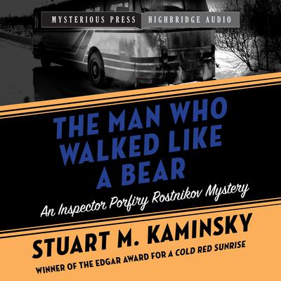 The Man Who Walked Like a Bear by Stuart M. Kaminsky audiobook