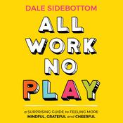 All Work No Play by  Dale Sidebottom audiobook