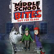 Middle School Bites: Out for Blood by  Steven Banks audiobook