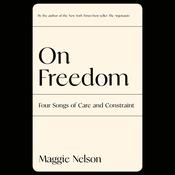 On Freedom by  Maggie Nelson audiobook