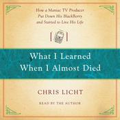What I Learned When I Almost Died by  Chris Licht audiobook