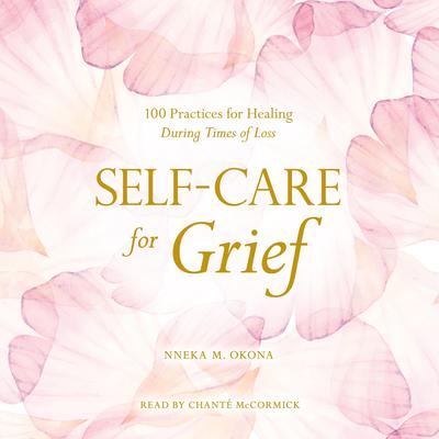 Self-Care for Grief by Nneka M. Okona audiobook