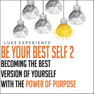Be Your Best Self 2 by Luke Experience audiobook