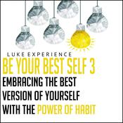 Be Your Best Self 3 by  Luke Experience audiobook